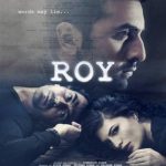 Roy (2015) Bollywood Full Hindi Movie HDRip | 1080p | 720p | 480p | ESubs